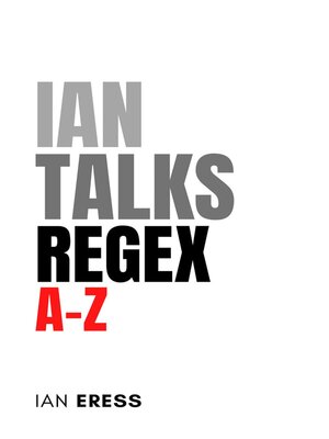 cover image of Ian Talks Regex A-Z